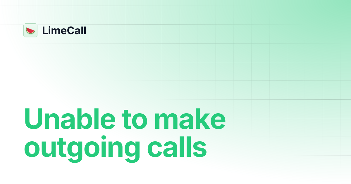 Unable to make outgoing calls | LimeCall