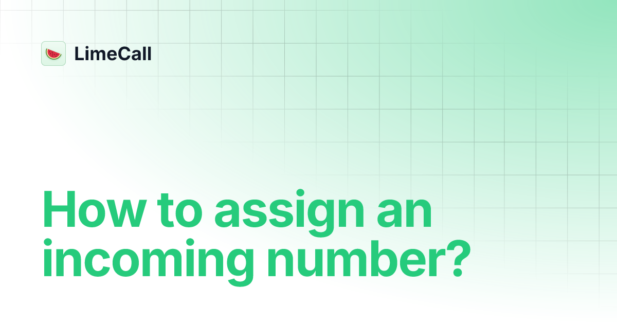 How to assign an incoming number? | LimeCall